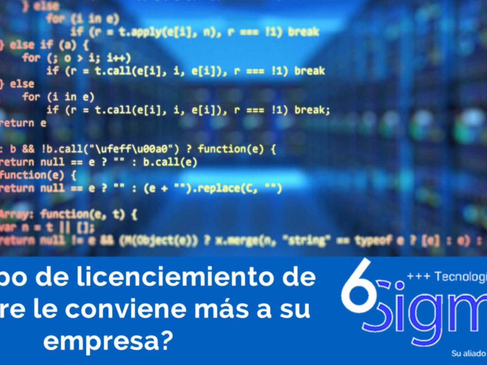 Que tipo de licenciamiento de Software le conviene más a su empresa. Como 6sigma It Solutions puede ayudarle